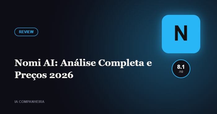 Nomi AI: Análise Completa e Preços 2026