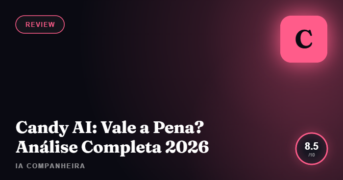 Candy AI (Candy IA): Vale a Pena? Preço em Reais 2026