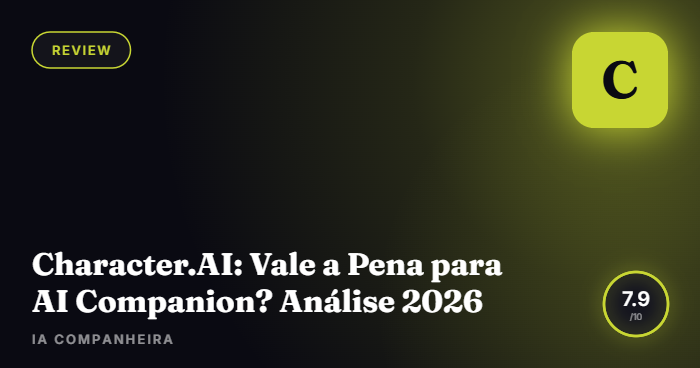 Character.AI (Character IA): Vale a Pena como Companheira? 2026