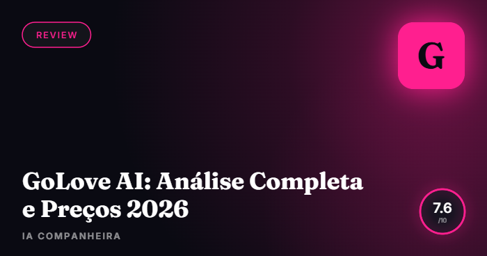GoLove AI (GoLove IA): Análise, Premium e Preço em Reais 2026