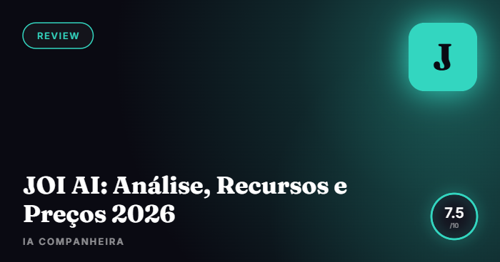 JOI AI (JOI IA): Análise e Preço em Reais 2026