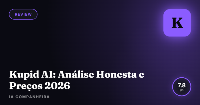 Kupid AI (Kupid IA): Análise e Preço em Reais 2026