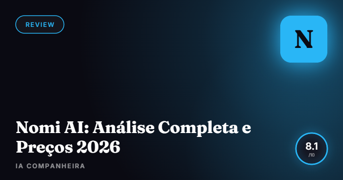 Nomi AI (Nomi IA): Análise e Preço em Reais 2026