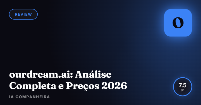 ourdream.ai (ourdream IA): Análise e Preço em Reais 2026