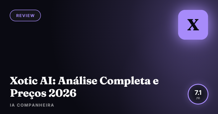 Xotic AI (Xotic IA): Análise Completa 2026