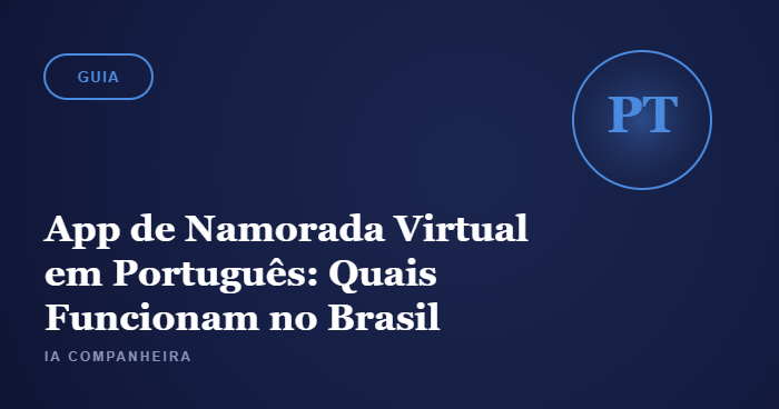 Guia: apps de namorada virtual em português