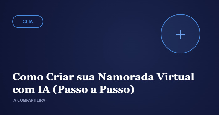 Como Criar sua Namorada Virtual com IA: Passo a Passo (2026)