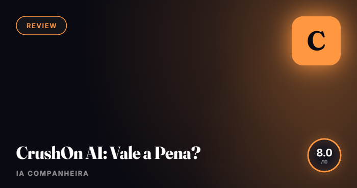 CrushOn AI (CrushOn IA): Vale a Pena? Preço em Reais e Português 2026